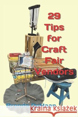 29 Tips for Craft Fair Vendors Brenda DeHaan 9798862484656