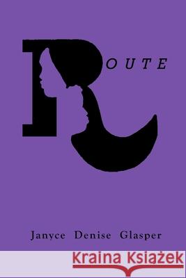 Route Janyce Denise Glasper 9798862602265