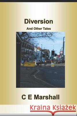 Diversion and other Tales C E Marshall 9798862670394 Independently Published