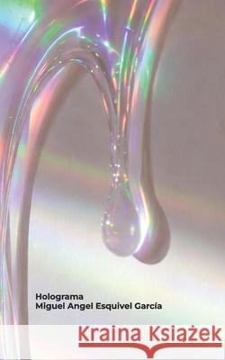 Holograma Miguel Angel Esquivel 9798862700435