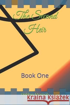 The Second Heir: Book 1 Debbie Momoh 9798863506784