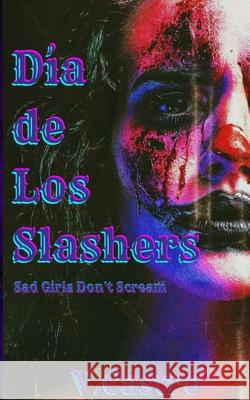 Dia de Los Slashers V Castro 9798863707099