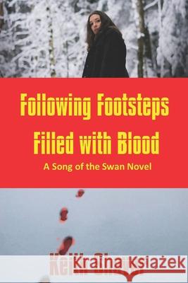 Following Footsteps Filled with Blood Keith Shaver 9798863940793