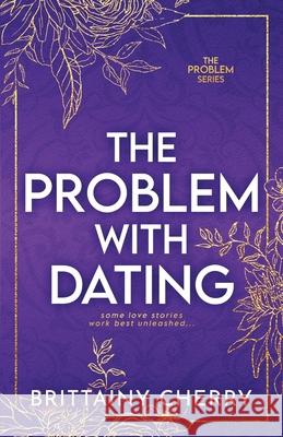 The Problem with Dating: Special Edition Brittainy Cherry 9798864113523