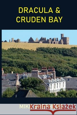 Dracula & Cruden Bay Mike Shepherd 9798864198599