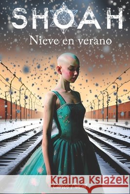 Shoah: Nieve en verano Carlos Maciá 9798864868553
