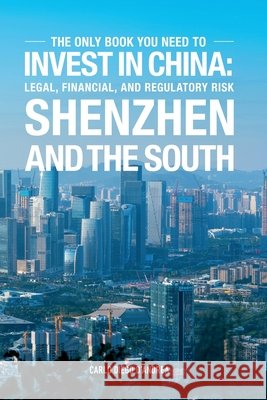 Invest in China: Shenzhen and the South: ICS Veronika Hryn, Will Liu, Riccardo Verzella 9798864922101