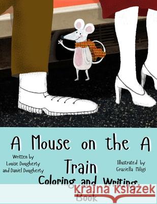 A Mouse on the A Train Coloring Book Daniel Dougherty, Louise Dougherty 9798864991305