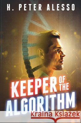 Keeper of the Algorithm H Peter Alesso 9798865005186