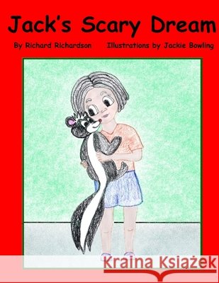 Jack's Scary Dream Jackie Bowling, Richard Richardson 9798865363361