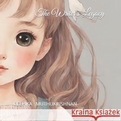 The Writer's Legacy Deepika Muthukrishnan 9798865465492