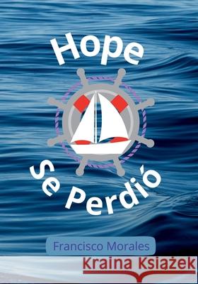 Hope se Perdió Francisco Morales 9798865475187 Independently Published