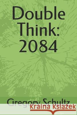 2084 Eric Schultz, Gregory Schultz 9798865488330