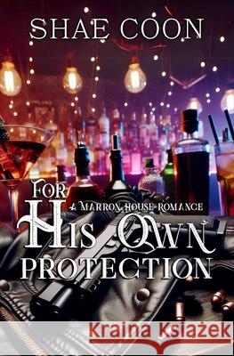 For His Own Protection Shae Coon 9798865584674