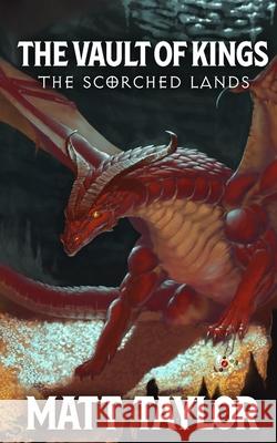 The Vault of Kings: The Scorched Lands Blake Davis, Matt Taylor 9798865699064