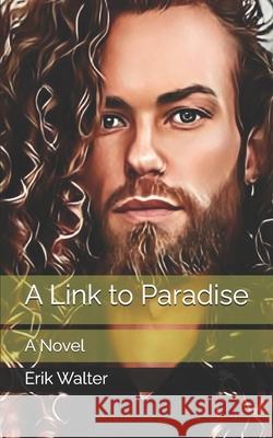 A Link to Paradise Erik Walter 9798865867869