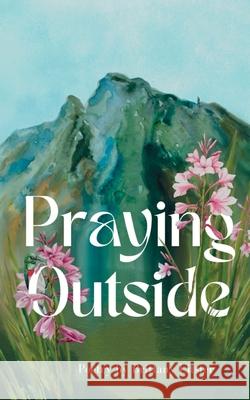 Praying Outside Brittany Litster 9798865948759