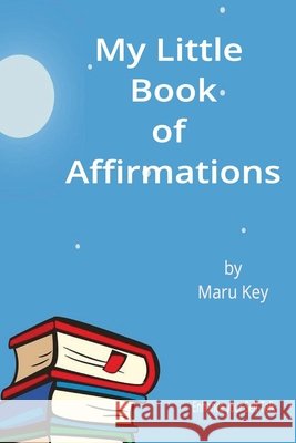 My Little Book of Affirmations Maltee McMahon, Maru Key 9798866681693