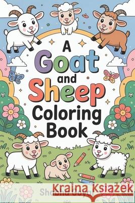 A Goat and Sheep Coloring Book Shobha Goyal 9798866705375
