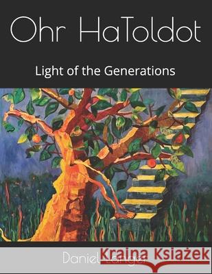 Ohr HaToldot: Light of the Generations Daniel Langer 9798866772162