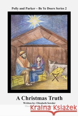 A Christmas Truth Teri Bolster, Elizabeth Ann Sowder 9798866942275