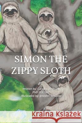 Simon the Zippy Sloth Jennifer Schiano, Carolina Beita-Ell 9798867129422
