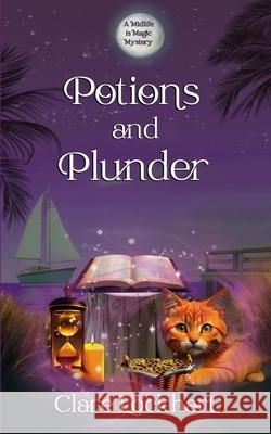 Potions and Plunder: A Psychic Witch Paranormal Cozy Mystery Clare Lockhart 9798867279172