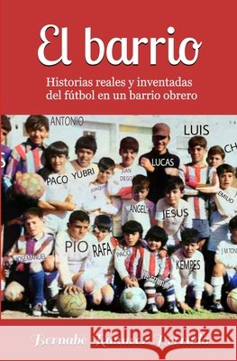 El barrio Bernabé Ramírez Herrada 9798867292294 Independently Published