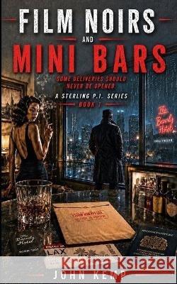 Film Noirs and Mini Bars Kemp, John 9798867927929