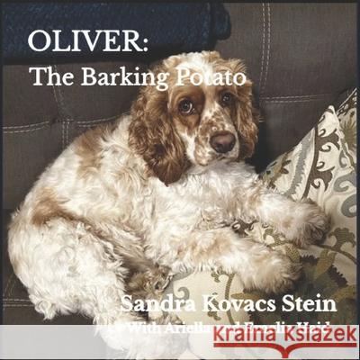 Oliver: The Barking Potato Alexandra Beaulieu, Sandra Kovacs Stein 9798868168284