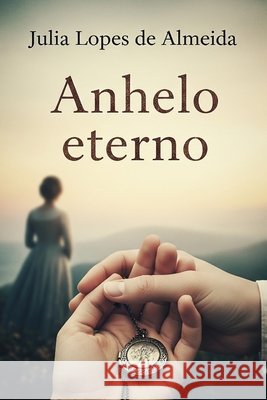 Anhelo eterno Nodras, Javier, Lopes De Almeida, Julia 9798868337352