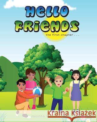 Hello Friends: the first chapter Jacinta Mendes 9798868369582