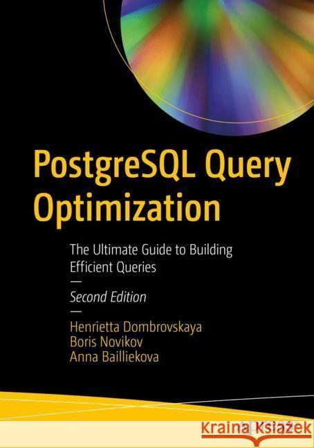 PostgreSQL Query Optimization Anna Bailliekova 9798868800689