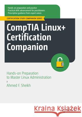 CompTIA Linux+ Certification Companion Sheikh, Ahmed F. 9798868801273