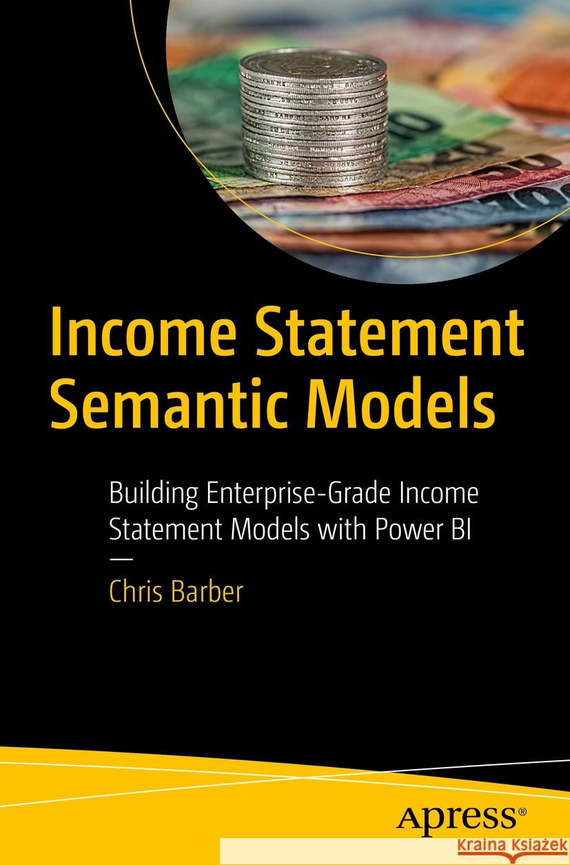 Income Statement Semantic Models Chris Barber 9798868803291