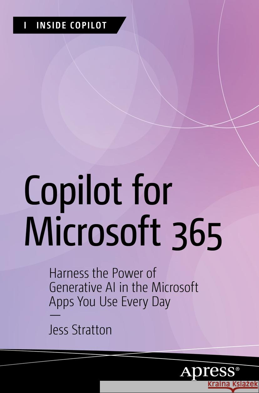 Copilot for Microsoft 365 Jess Stratton 9798868804465 Apress