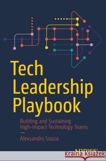 Tech Leadership Playbook Alexsandro Souza 9798868805424 Springer-Verlag Berlin and Heidelberg GmbH & 