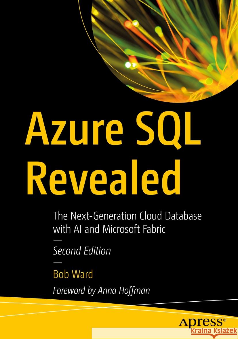 Azure SQL Revealed Bob Ward 9798868809736 Apress