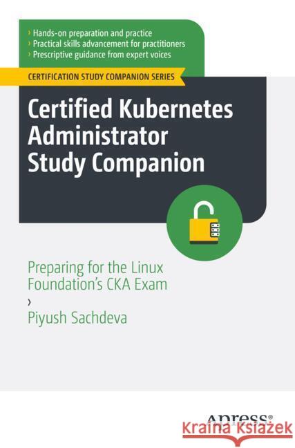 Certified Kubernetes Administrator Study Companion Sachdeva, Piyush 9798868815126 Apress