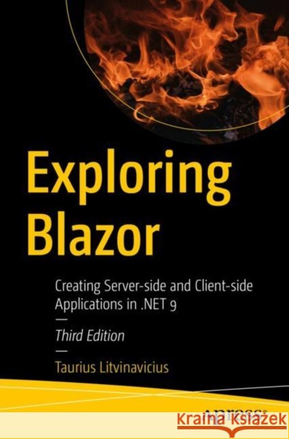 Exploring Blazor Taurius Litvinavicius 9798868815232 Springer-Verlag Berlin and Heidelberg GmbH & 