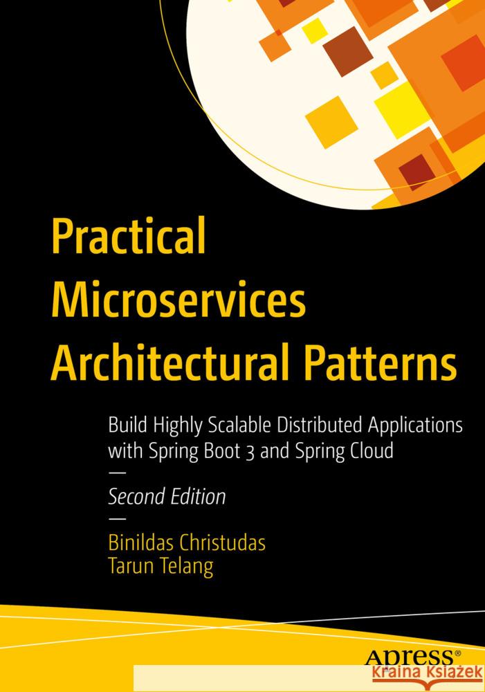 Practical Microservices Architectural Patterns Christudas, Binildas, Telang, Tarun 9798868816055 Apress