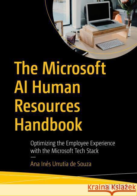 The Microsoft AI Human Resources Handbook Urrutia de Souza, Ana Inés 9798868817809 Apress
