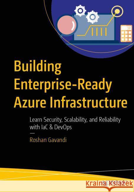 Building Enterprise-Ready Azure Infrastructure Gavandi, Roshan 9798868818103