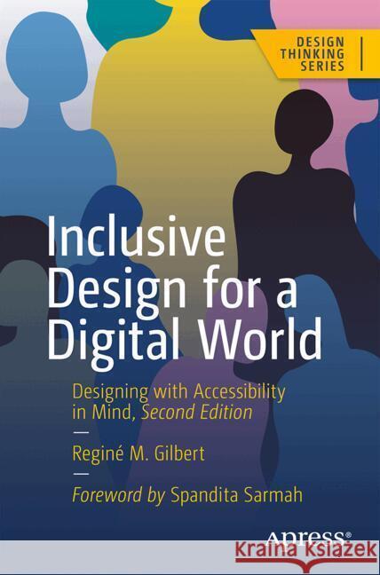 Inclusive Design for a Digital World Gilbert, Reginé M. 9798868818196 Apress