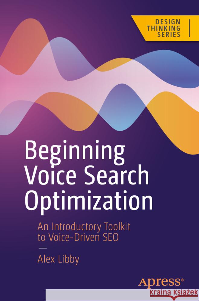 Beginning Voice Search Optimization Libby, Alex 9798868818400 Apress