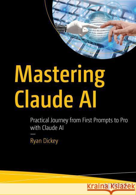 Mastering Claude AI Dickey, Ryan 9798868820007