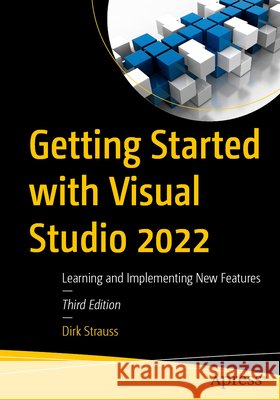 Getting Started with Visual Studio 2022 Strauss, Dirk 9798868821134