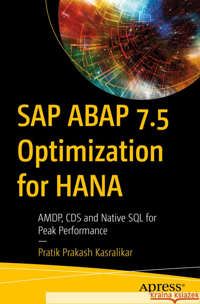 SAP ABAP 7.5 Optimization for HANA Prakash Kasralikar, Pratik 9798868821257 Apress