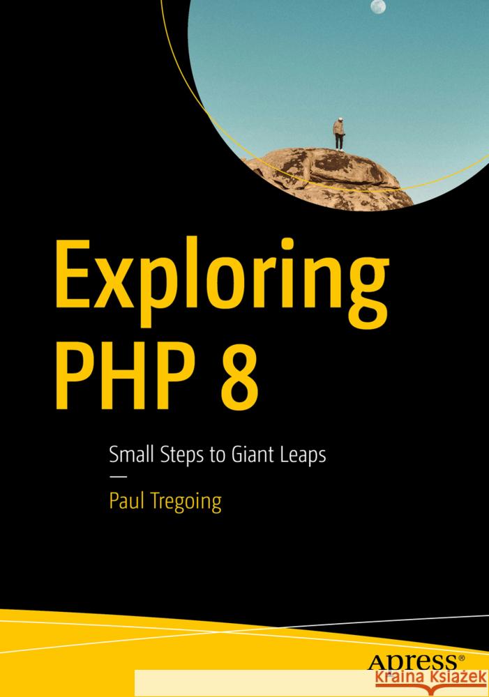 Exploring PHP 8 Tregoing, Paul 9798868821356 Apress