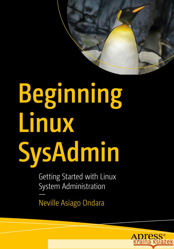 Beginning Linux SysAdmin Asiago Ondara, Neville 9798868821622 Apress